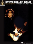 Young Hearts: Complete Greatest Hits by Miller Steve Steve Miller Band for Guitar Tab