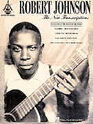 New Transcriptions by Johnson Robert Robert Johnson for Guitar Tab