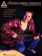 Steven Curtis Chapman Guitar Collection by Chapman Steven Curtis Steven Curtis Chapma for Guitar Tab