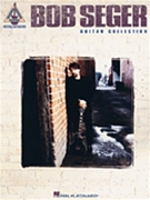 Bob Seger Guitar Collection by Seger Bob Bob Seger for Guitar Tab