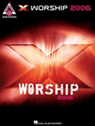 X Worship 2006 by Various Various for Guitar Tab (Recorded Versions Se)