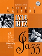 Jumpin' Jim's Ukulele Masters: Lyle Ritz by Ritz Lyle - Jazz Ukulele - Lyle Ritz for Ukulele Co