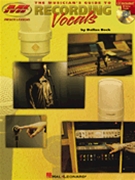 The Musician's Guide to Recording Vocals by Beck Dallan for