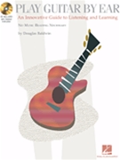 Play Guitar By Ear by Baldwin Douglas for Guitar Met