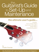Guitarist's Guide To Setup & Maintenance by Chandler Charlie for Guitar Tex