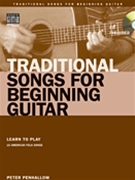 Traditional Songs For Beginning Guitar by Penhallow Peter for Guitar Tab