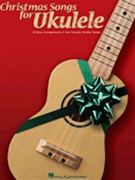 Christmas Songs For Ukulele by Christmas for Ukulele Co