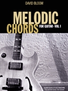 Melodic Chords For Guitar Volume 1 by Bloom David for Guitar Cho