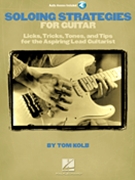 Soloing Strategies For Guitar by Kolb Tom for Guitar Met