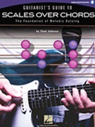 Guitarist's Guide To Scales Over Chords by Johnson Chad for Guitar w/c