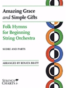 Amazing Grace & Simple Gifts by - Bratt Renata - for String Orchestra (Folk Hymns for Beginning Strings)