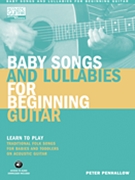 Baby Songs and Lullabies for Beginning Guitar by for