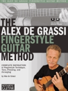 The Alex De Grassi Fingerstyle Guitar Method by Alex De Grassi for