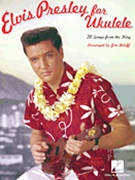 Elvis Presley For Ukulele by Presley Elvis - Beloff Jim - Elvis Presley for Ukulele Co