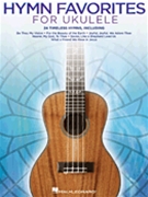 Hymn Favorties For Ukulele by Various for Ukulele Co