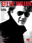Steve Miller for Ukulele by Steve Miller for