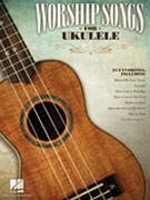 Worship Songs for Ukulele by Various for