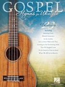 Gospel Hymns for Ukulele by Various for