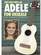 The Very Best of Adele for Ukulele by Adele for