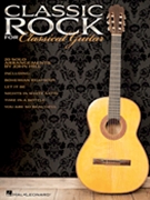 Classic Rock for Classical Guitar by - Hill John - Various for Guitar Solo