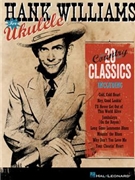 Hank Williams for Ukulele by Williams Hank Hank Williams for
