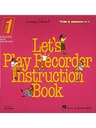 Let's Play Recorder Instruction Bk 1 by Sevush Leo for Soprano Re