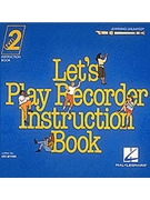 Let's Play Recorder Instruction Bk 2 by Sevush Leo for Soprano Re