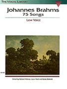 75 Songs by Brahms Johannes - Walters and Schmidt - for Low Voice Collection