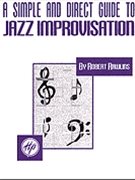 Simple & Direct Guide To Jazz Improvisat by Rawlins Robert for Instrumental