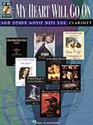 My Heart Will Go On And Other Movie Hits by Various for Clarinet w/ Audio
