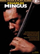 Charles Mingus More Than A Play-along by Mingus Charles Charles Mingus for Eb Instrument (Play-along)
