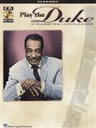 Play The Duke 11 Ellington Classics by Ellington Duke Duke Ellington for Bb Clarinet