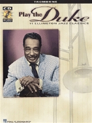 Play The Duke 11 Ellington Classics by Ellington Duke Duke Ellington for Trombone Collection