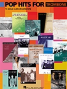 Pop Hits For Trombone - 15 Solo Arrangeme by Hal Leonard for Trombone Solo