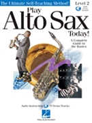 Play Alto Sax Today - Ultimate Self-Teach for Saxophone Method