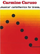Musical Calisthenics For Brass by Caruso C for Brass Method
