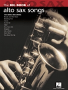 Big Book Of Alto Sax Songs by Various for Alto Saxophone C