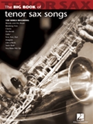 Big Book Of Tenor Sax Songs by Various for Tenor Sax