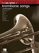 Big Book Of Trombone Songs by Various for Trombone Collection