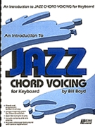 Introduction To Jazz Chord Voicing by Boyd Bill for Keyboard