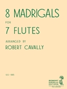 8 Madrigals for 7 Flutes by - Cavally Robert - for