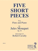 Five Short Pieces Op. 39 by Mouquet Jules - Cavally Robert - for Flute and Piano
