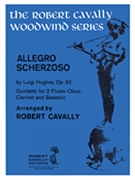 Allegro Scherzoso Opus 92 by Hughes Luigi - Cavally Robert - for Woodwind Quintet