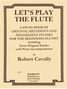 Let's Play The Flute by Cavally Robert for Flute Method