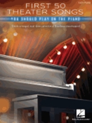 First 50 Theater Songs You Should Play on Piano