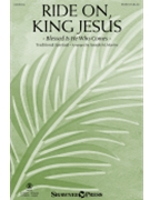Ride On King Jesus - Blessed Is He Who Comes