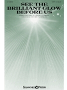 See the Brilliant Glow Before Us