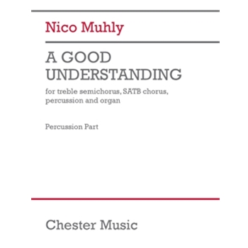 A Good Understanding (Percussion Part) - for Treble Semichorus, SATB Chorus, Percussion and Organ