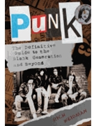 Punk - The Definitive Guide to the Blank Generation and Beyond