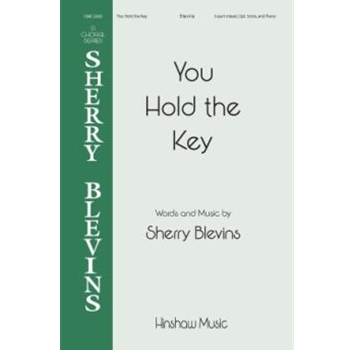 You Hold the Key - 3-Part Mixed, Opt. Solos, and Piano